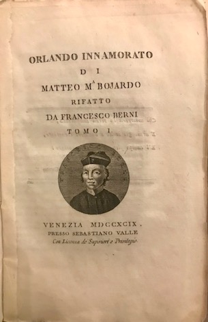  Berni Francesco - Boiardo Matteo Maria Orlando innamorato di Matteo M. Bojardo rifatto da Francesco Berni. Tomo I (... Tomo V) 1799 Venezia presso Sebastiano Valle